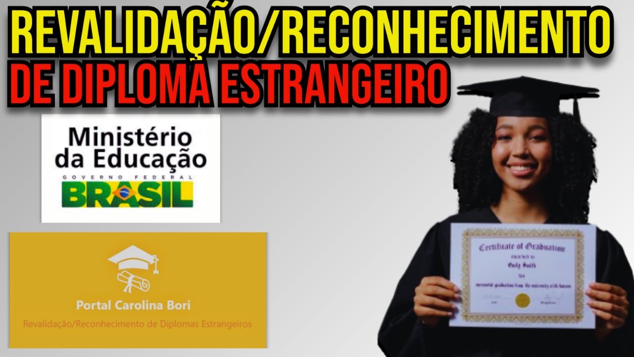 COMO FAZER REVALIDAÇÃO E RECONHECIMENTO DE DIPLOMA ESTRANGEIRO? PORTAL CAROLINA BORI - 2025