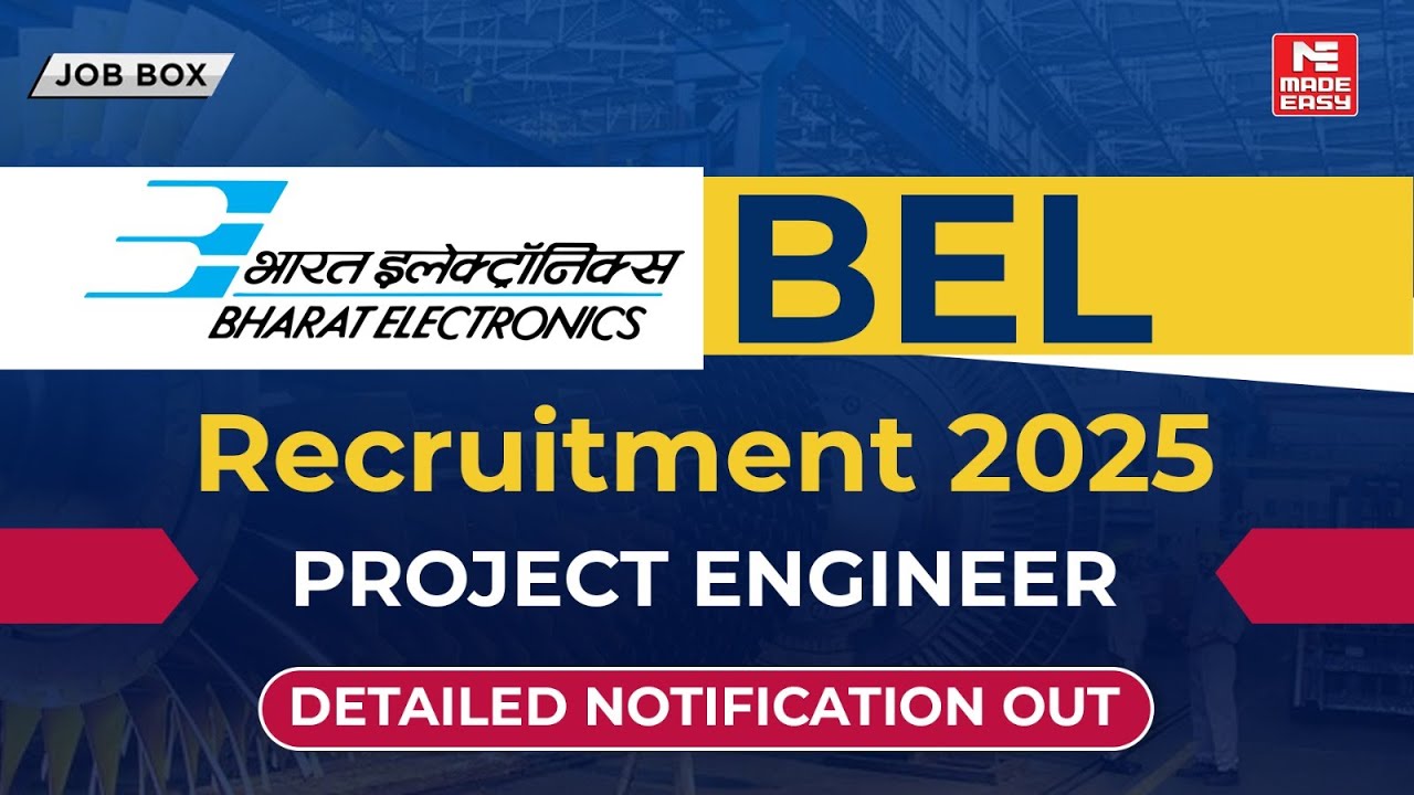 BEL Recruitment 2025 | Project Engineer Vacancy | Detailed Notification Out | MADE EASY