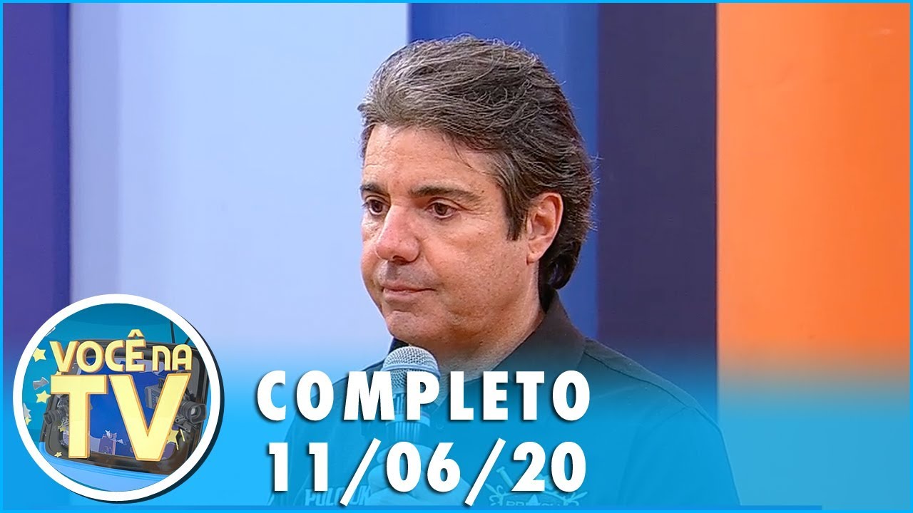 Você na TV (11/06/20) | Completo