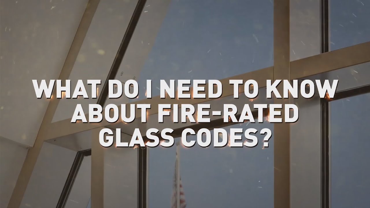 Fire-Rated Glazing Basics: What Do I Need to Know About Fire-Rated Glass Codes?