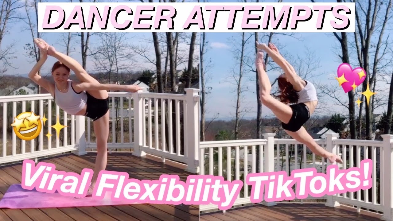 DANCER ATTEMPTS VIRAL FLEXIBILITY TIKTOKS