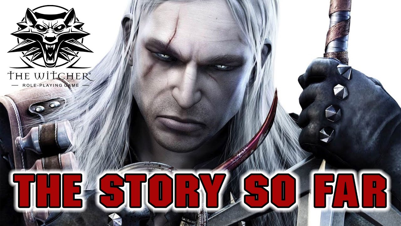 The Witcher - The Story So Far