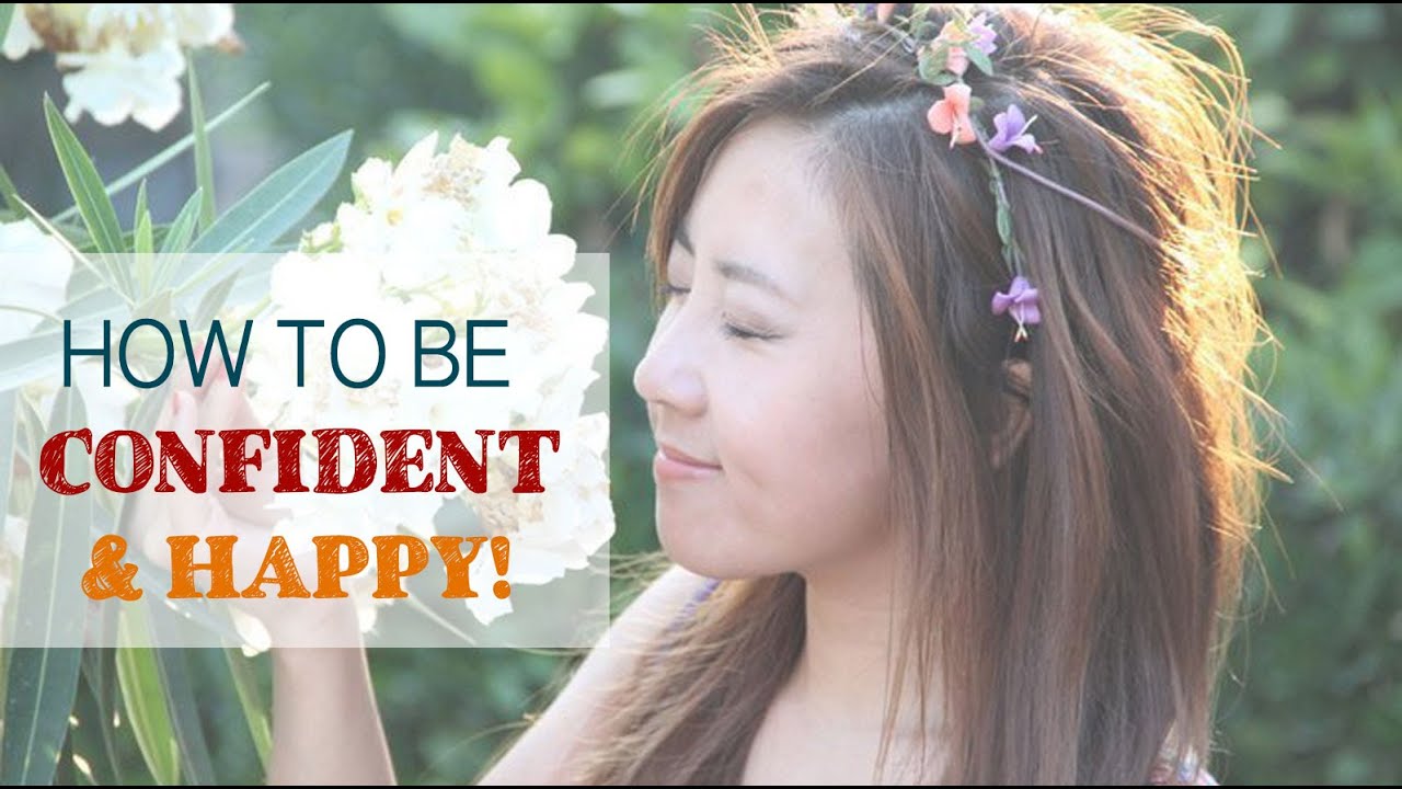 How To Be CONFIDENT & HAPPY