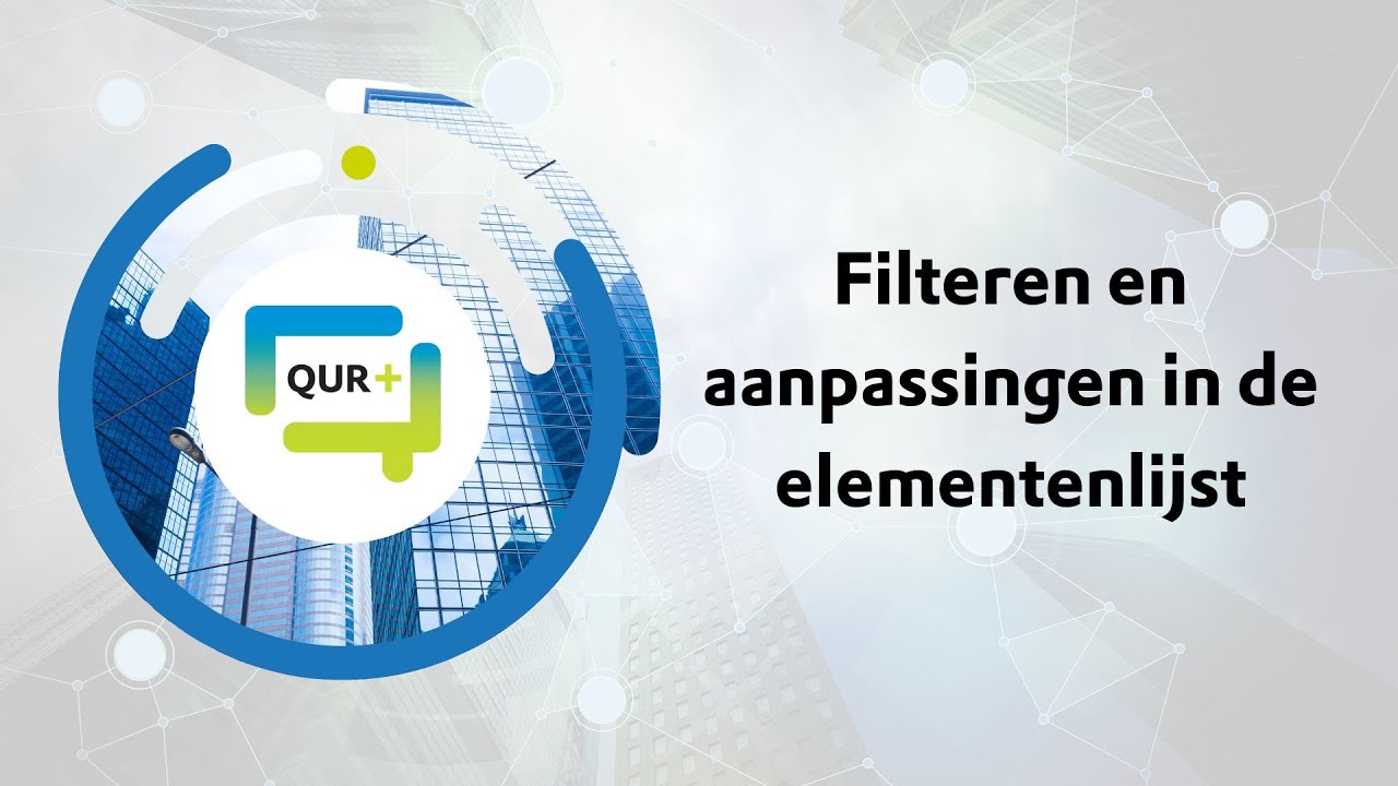 Filteren en aanpassingen in de elementenlijst | Qur+