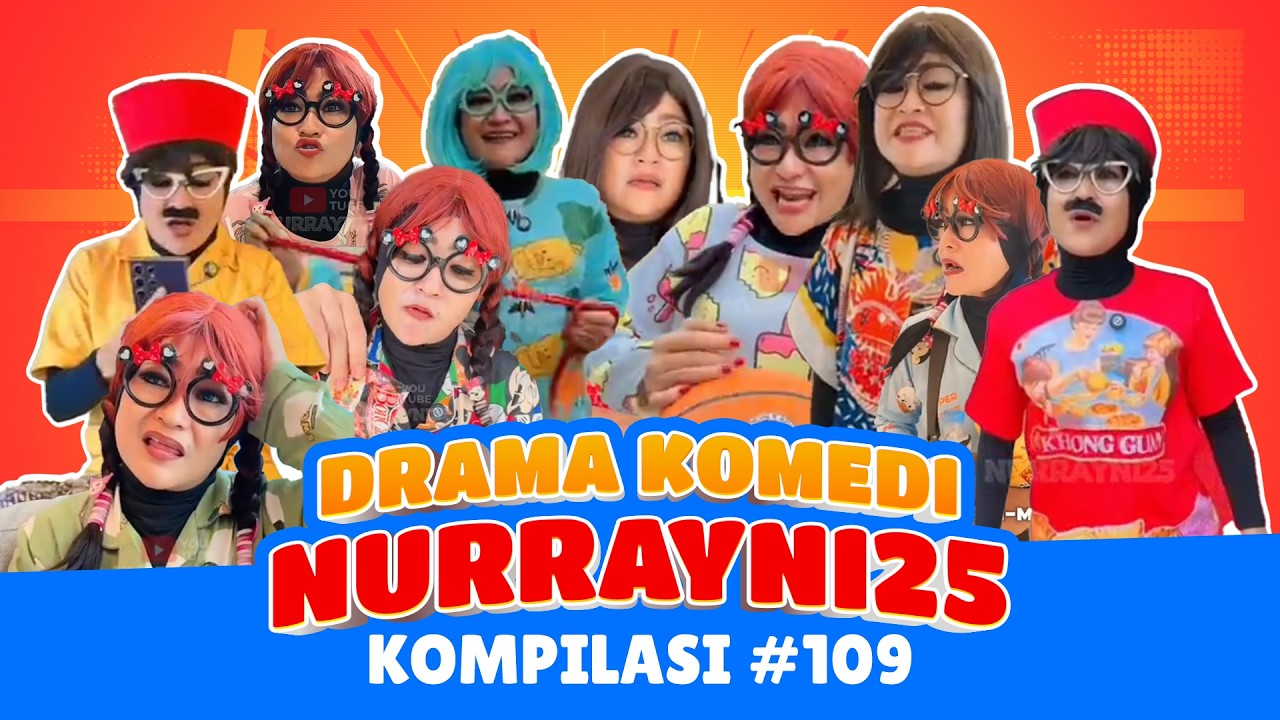 PART 109 | KOMPILASI DRAMA KOMEDI NURRAYNI25