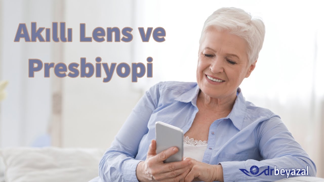 AKILLI LENS VE PRESBİYOPİ