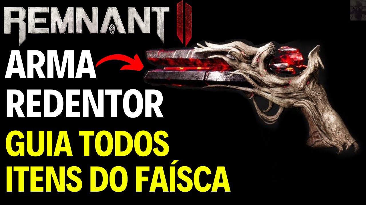 REMNANT 2 - GUIA ARMA REDENTOR TODOS OS ITENS DO FAISCA em THE DARK HORIZON