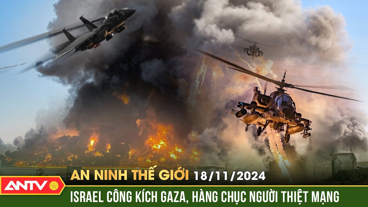 Israel dội cơn mưa bom đạn v&agrave;o t&ograve;a nh&agrave; d&acirc;n cư ở Gaza | An ninh Thế giới ng&agrave;y 18/11 | ANTV