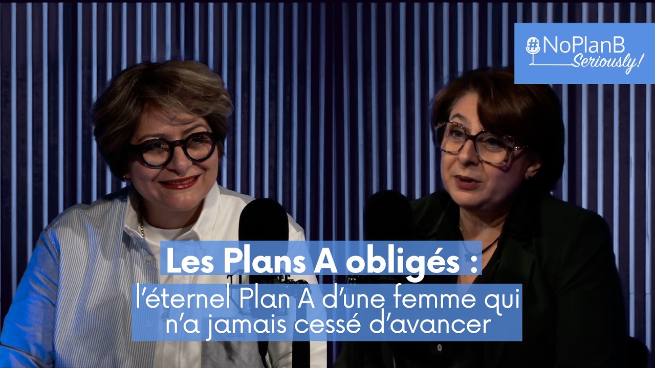 🎙️Les Plans A obligés : l’éternel Plan A d’une femme qui n’a jamais cessé d’avancer