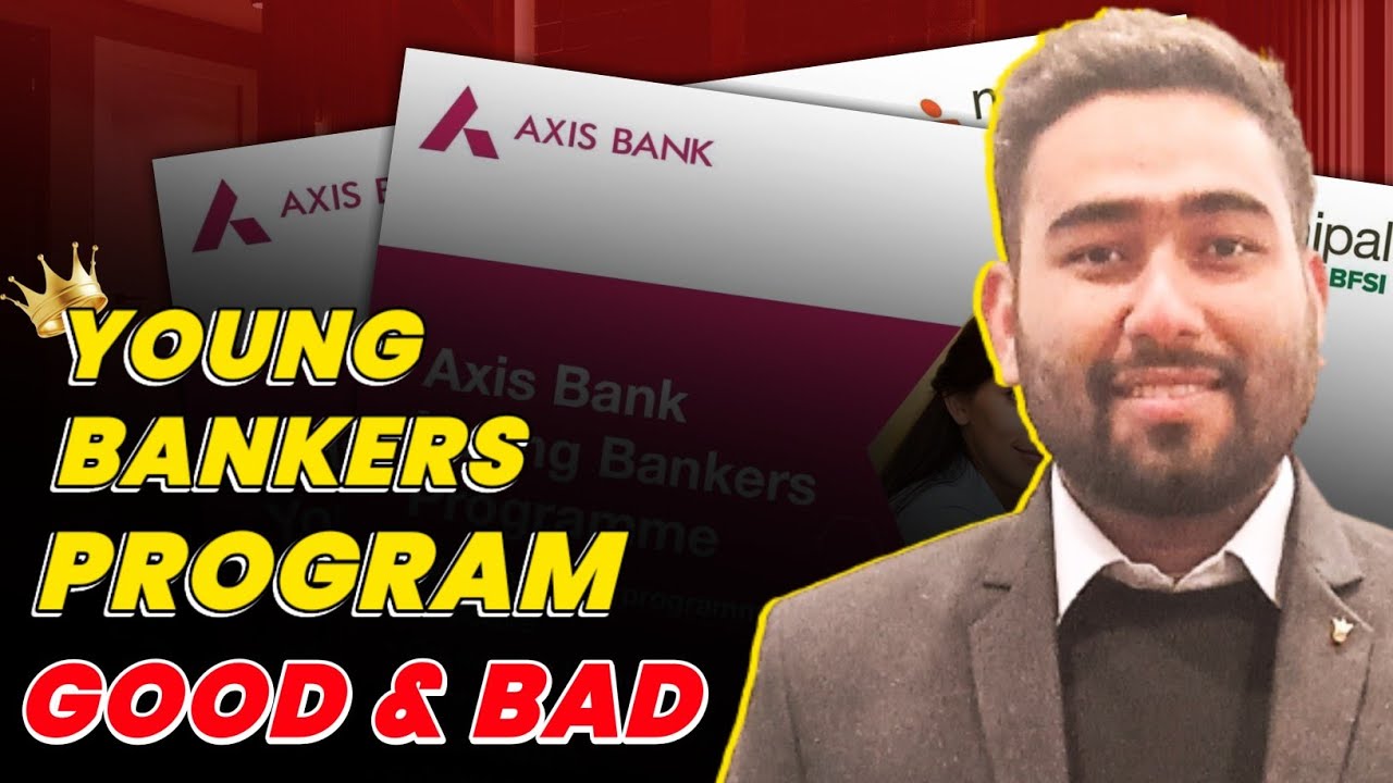 AXIS BANK: Young Bankers Program GOOD & BAD BY ZDtalks, Explain In Details, Young Bankers Program👑