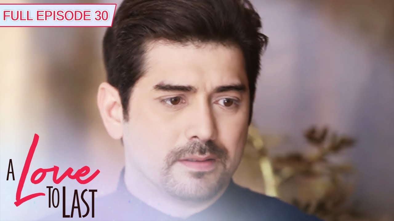 [ENG SUBS] Full Episode 30 | A Love to Last