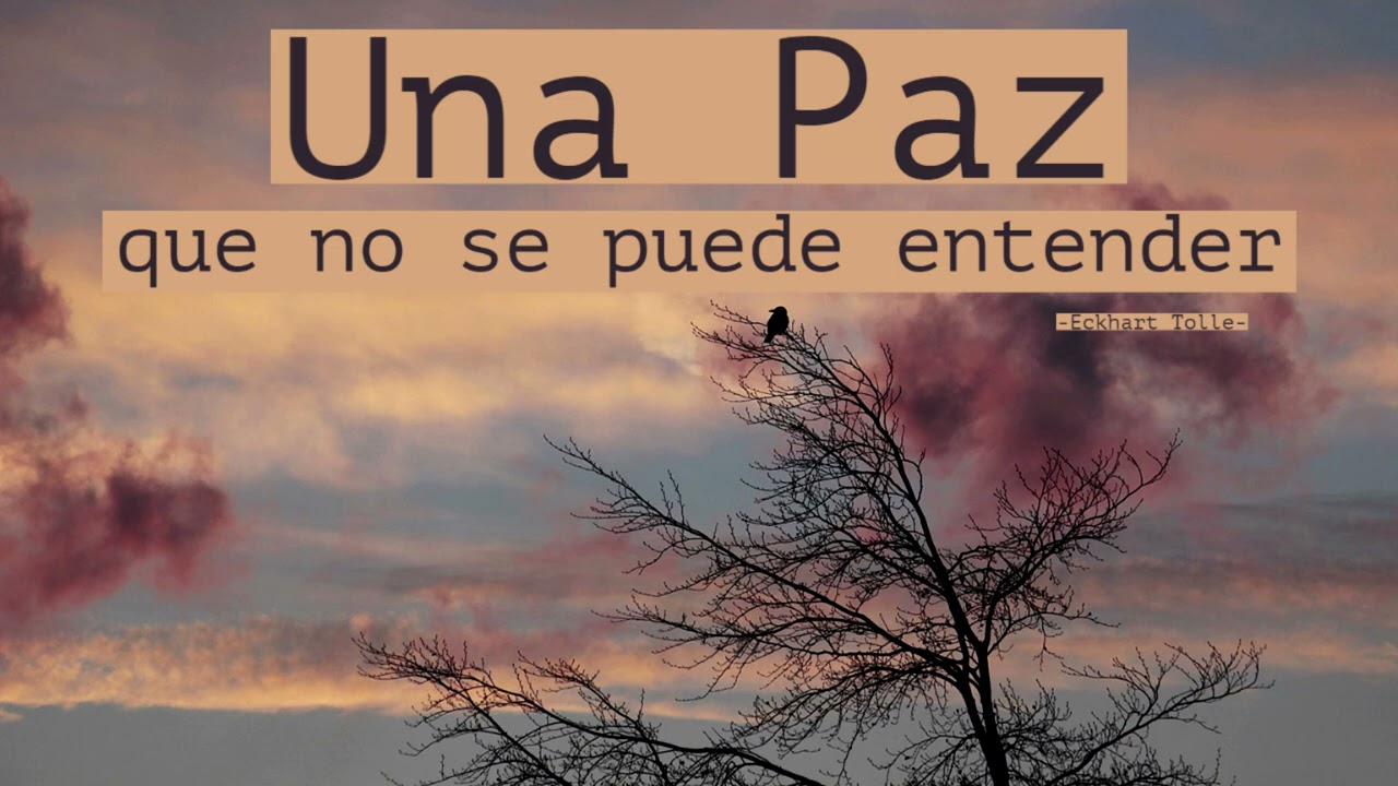 UNA PAZ que no se puede entender - Eckhart Tolle