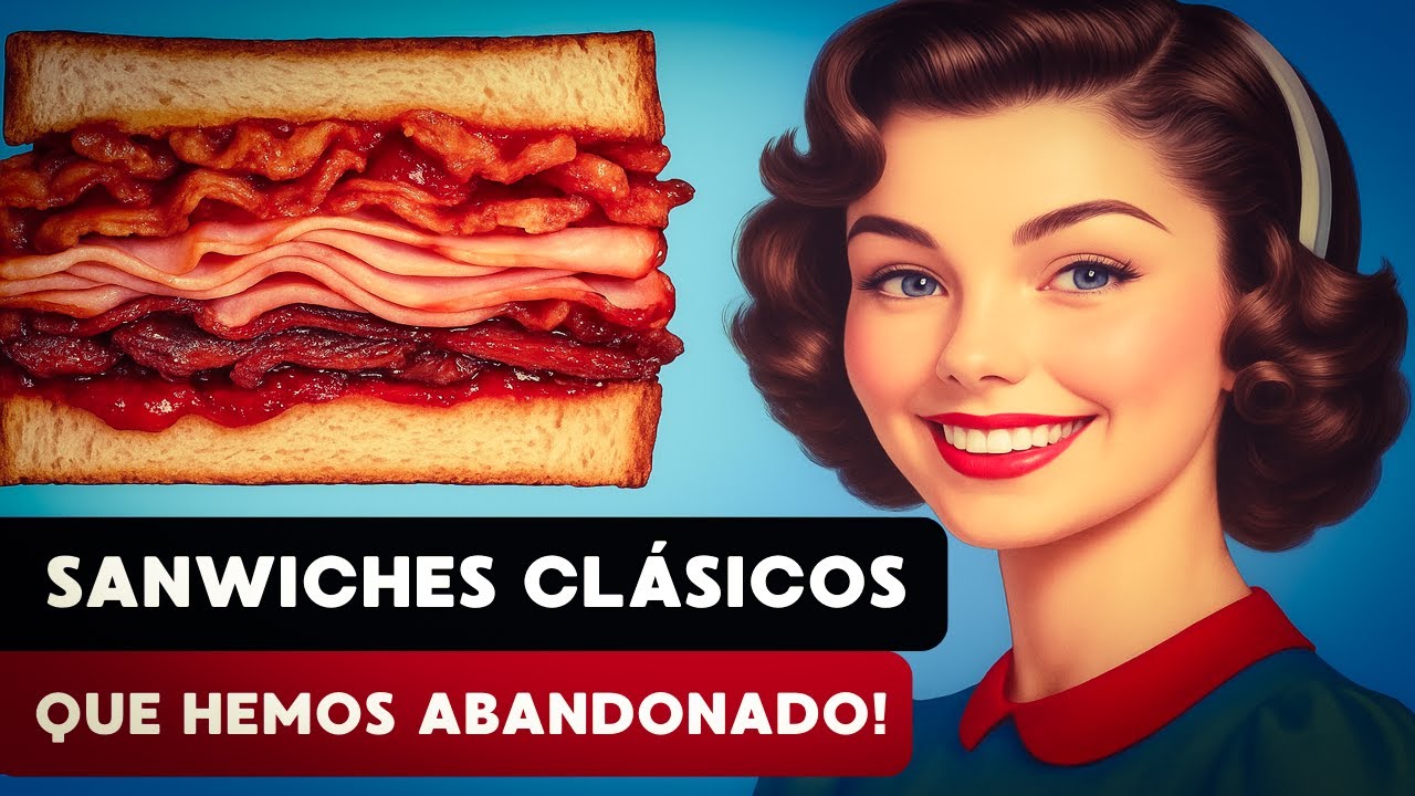 25 Sandwiches Que Se PERDIERON Y Son Historia
