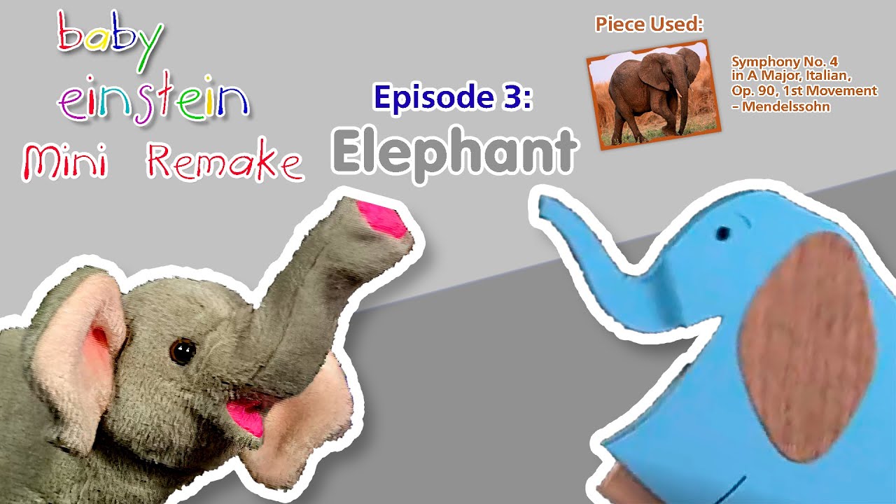 Baby Einstein Mini Remake Ep. 3 | Elephant | Baby Einstein Fanfun Productions