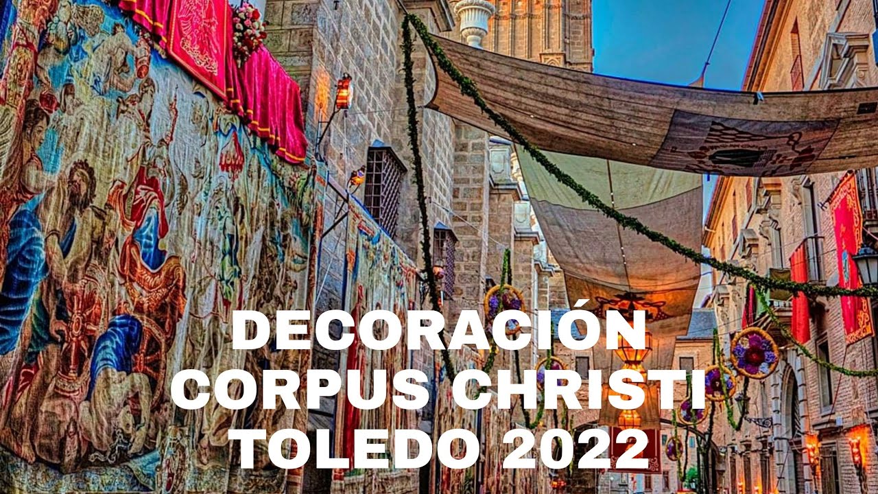 DECORACIÓN CORPUS CHRISTI TOLEDO 2022