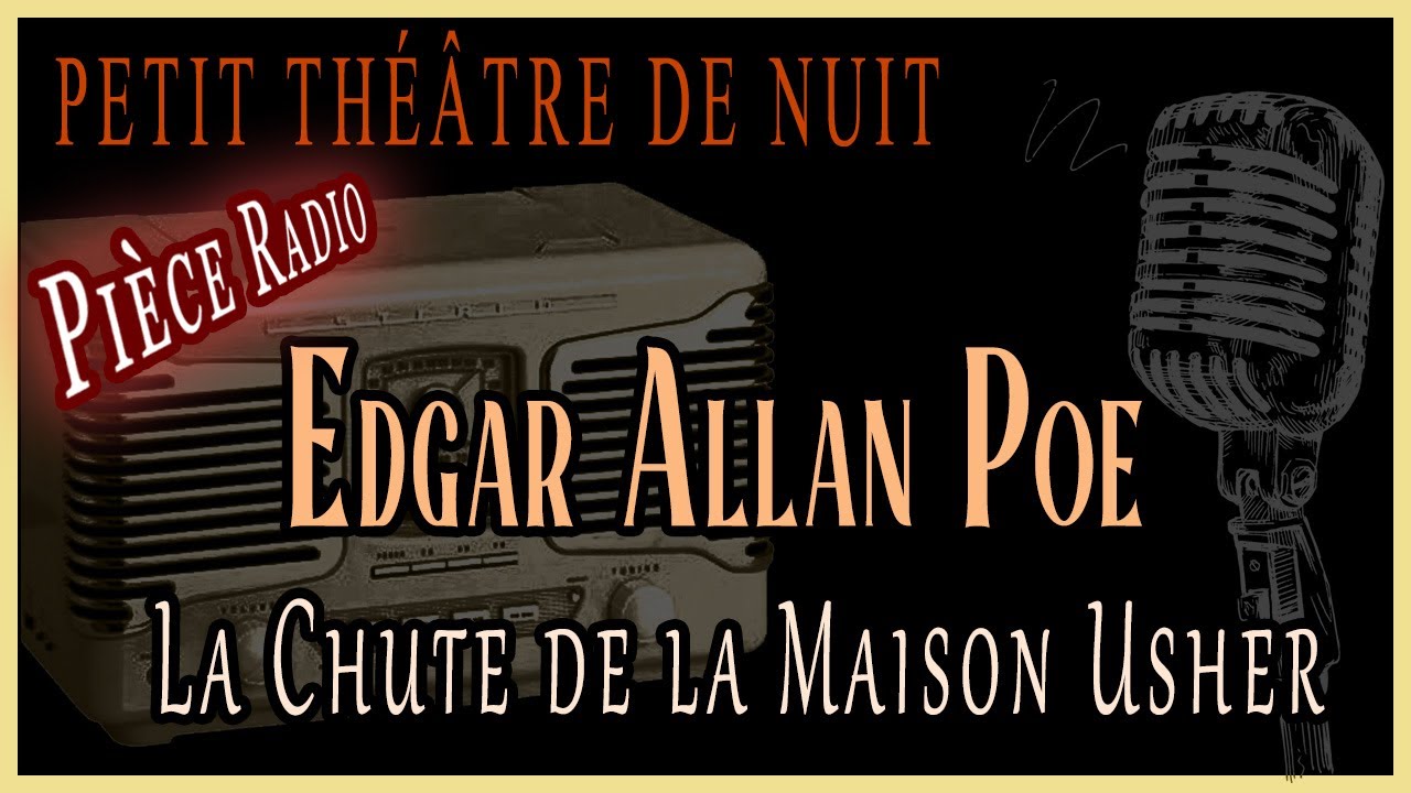 Edgar Allan Poe - La Chute de la maison Usher (Pièce Radio)
