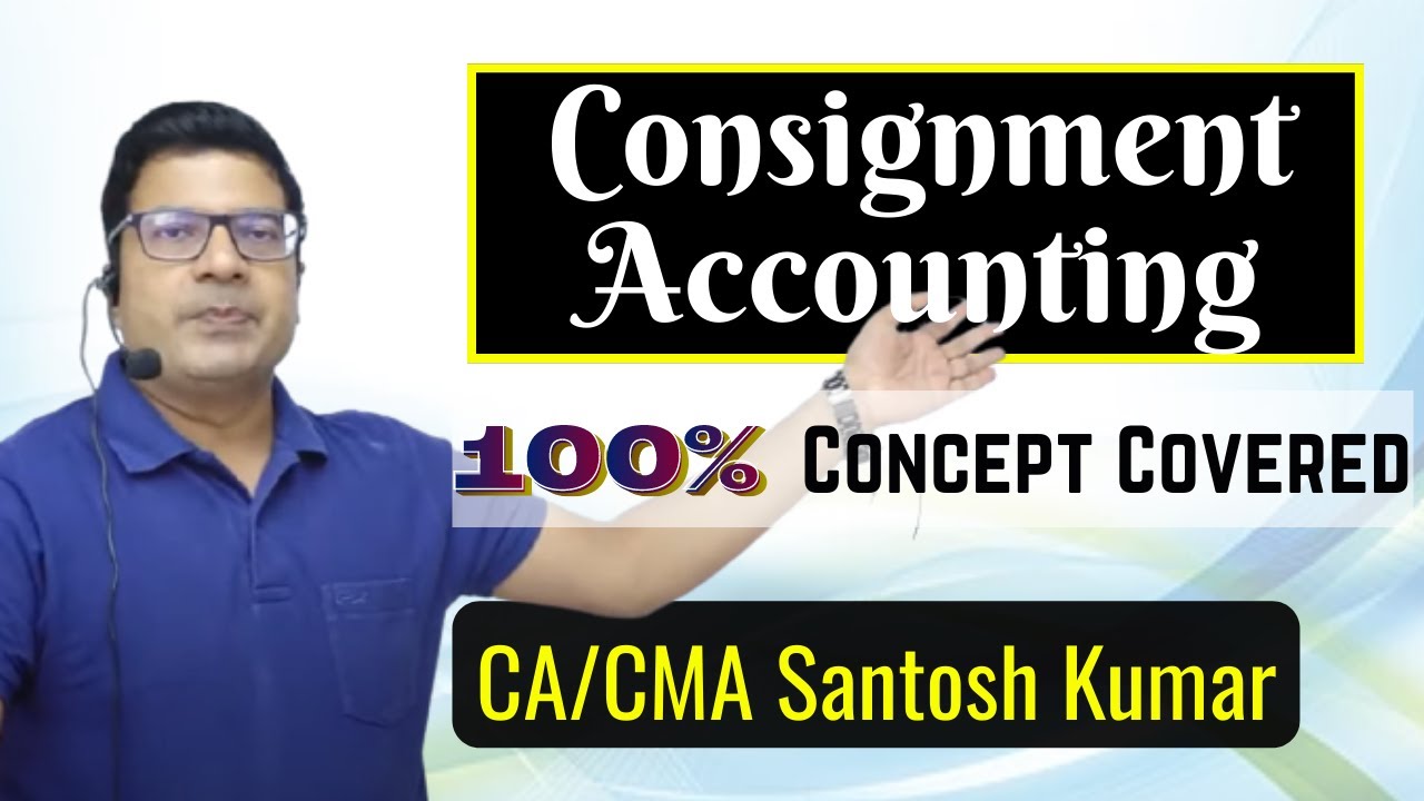Consignment Accounting  | CMA Inter | CA Foundation | by CA/CMA Santosh Kumar