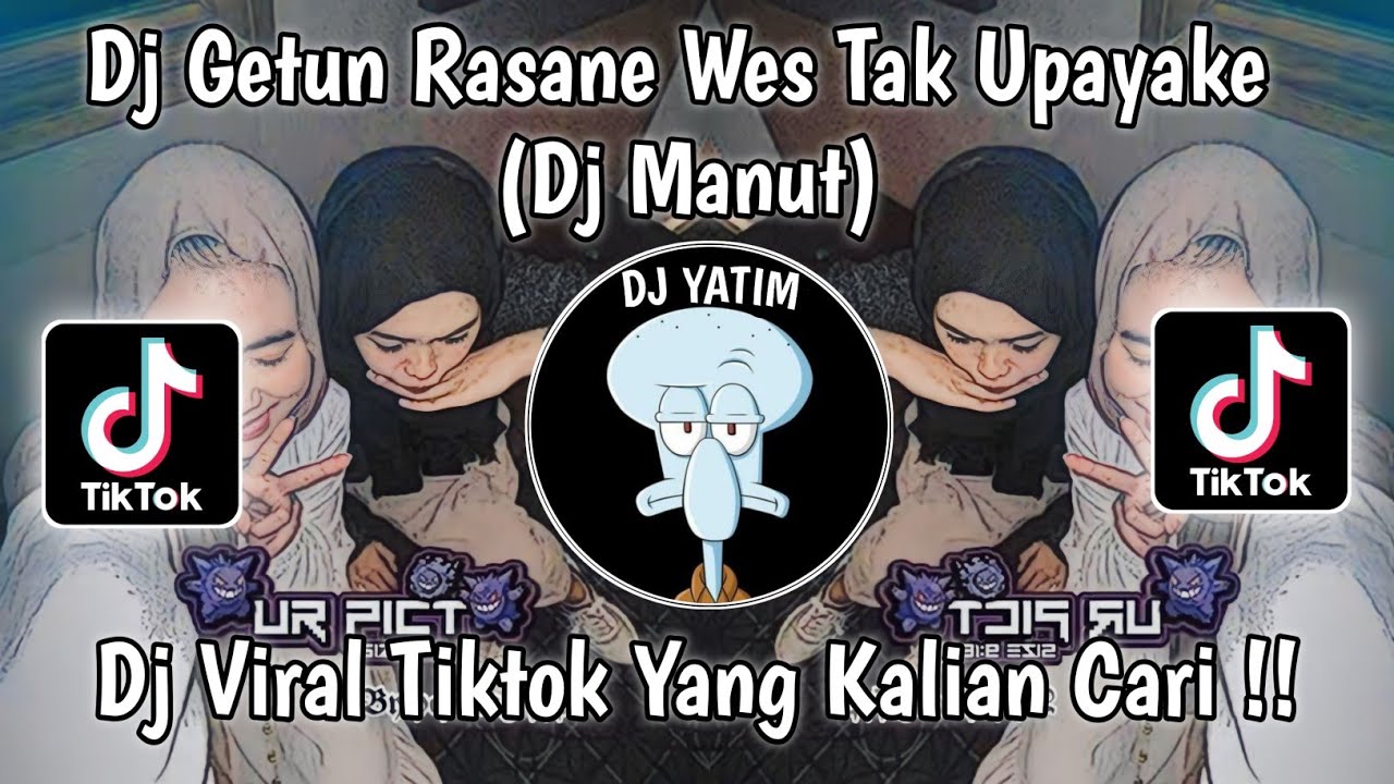 DJ GETUN RASANE WES TAK UPAYAKE GINIO KOK KOYOK NGENE AKHIR E | DJ MANUT DINAR FVNKY