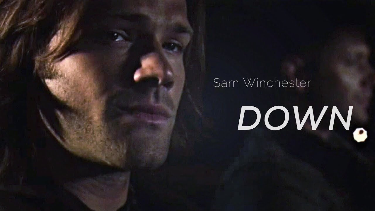 Сэм Винчестер (Sam Winchester) - Down