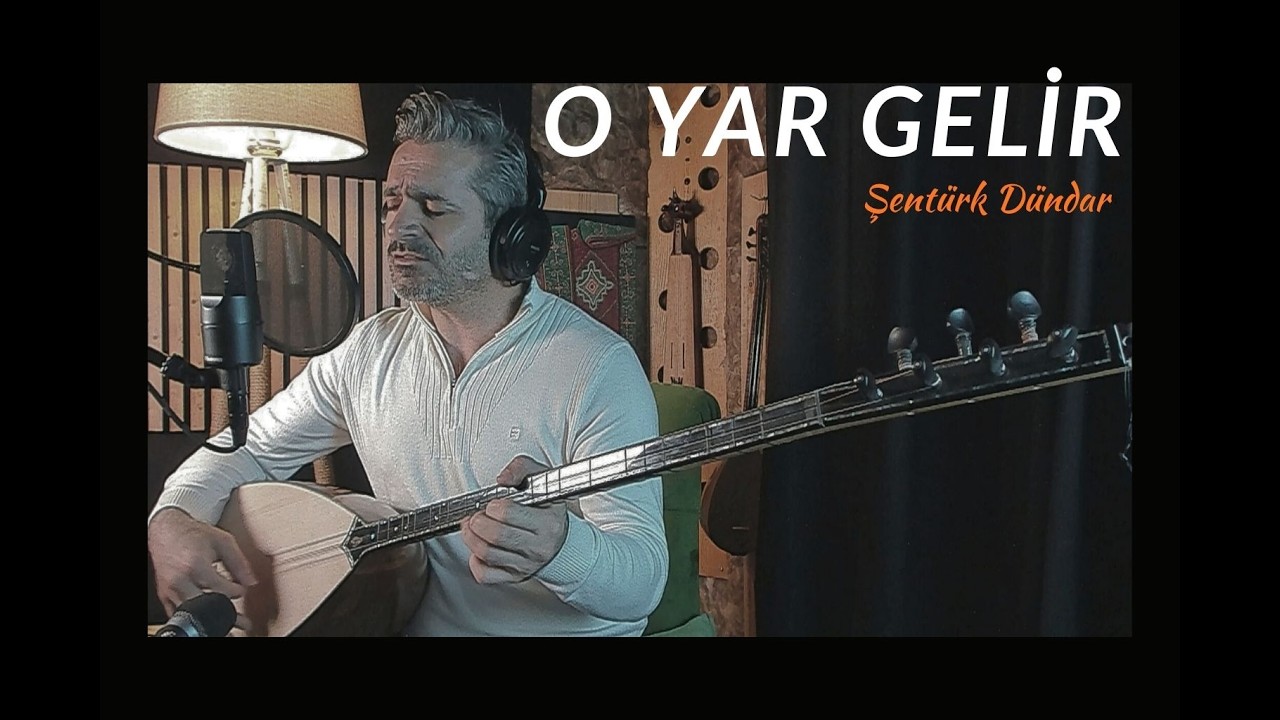 O YAR GELİR - Şentürk DÜNDAR 