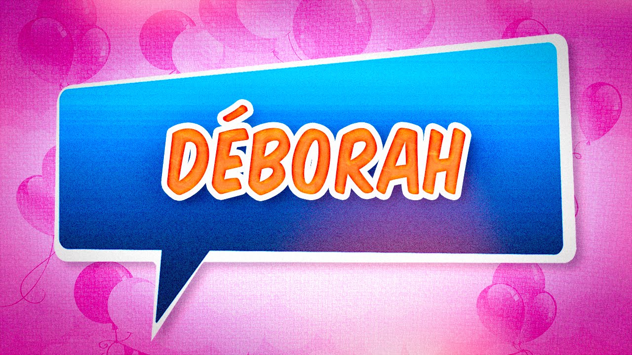 Joyeux anniversaire Déborah