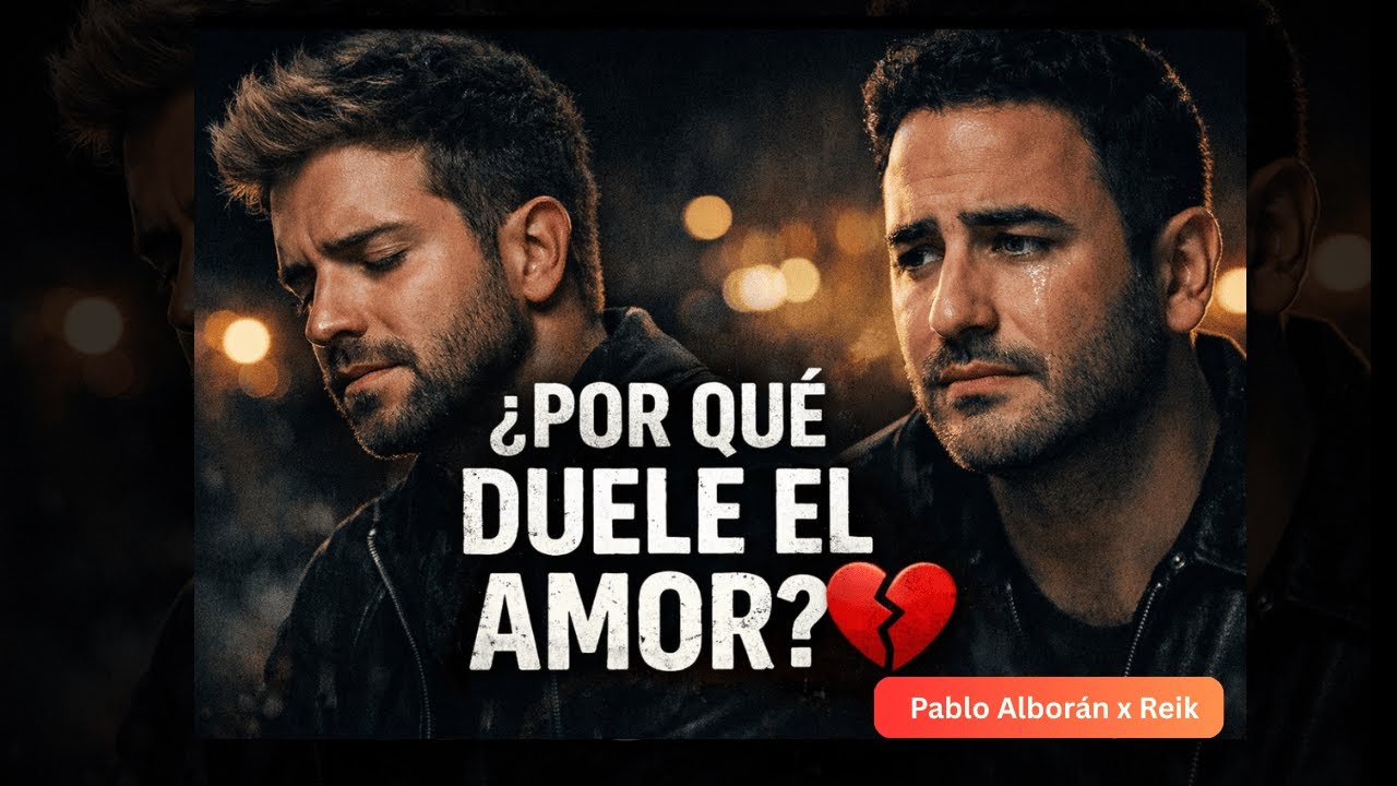 ¿Por Qué Duele el Amor? 💔 | Pablo Alborán x Reik | Canción Triste de Amor Real