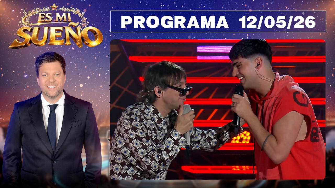 ES MI SUE&Ntilde;O - Programa 12/05/26