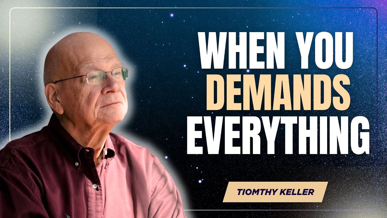 WHEN GOD DEMANDS EVERYTHING | SERMON GOD TIM KELLER