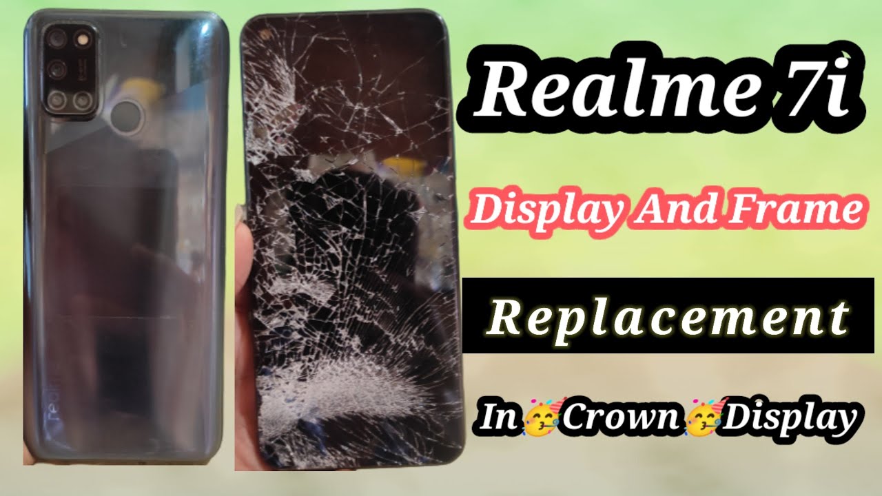 Realme 7i Display And Frame Replacement😇😇🥳🥳🔋🔋🔋