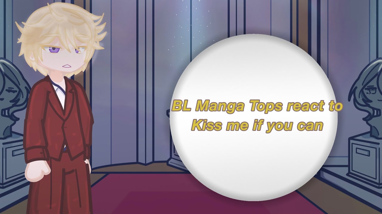 BL manga tops react to each-other 1/15 | put in 2x speed | #gacha #gachalife 