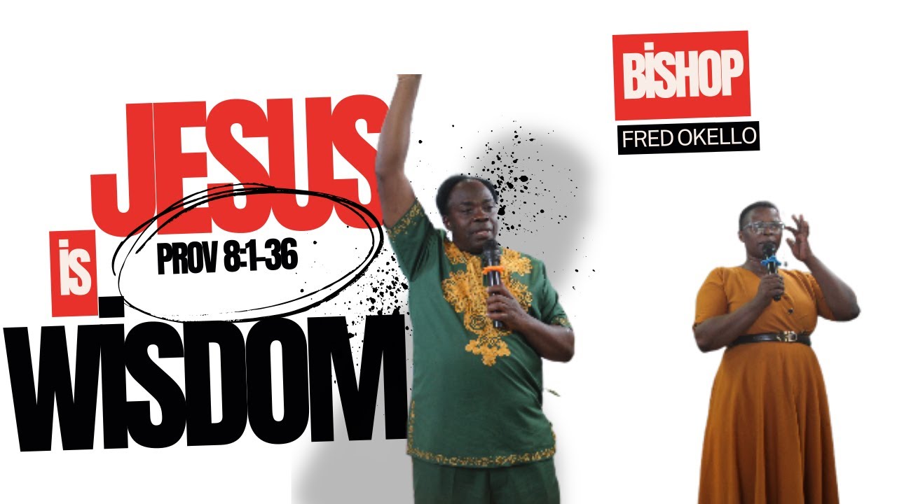 BISHOP FREDRICK OKELLO | JESUS IS THE WISDOM PROV 8:1-36 | MIRACLE & VISION CHURCH MINISTRY