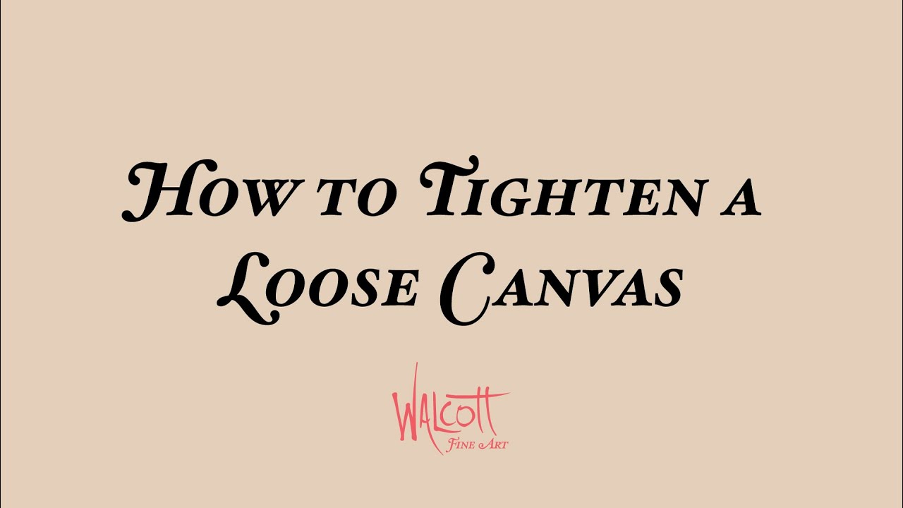 How to Tighten a Loose Canvas