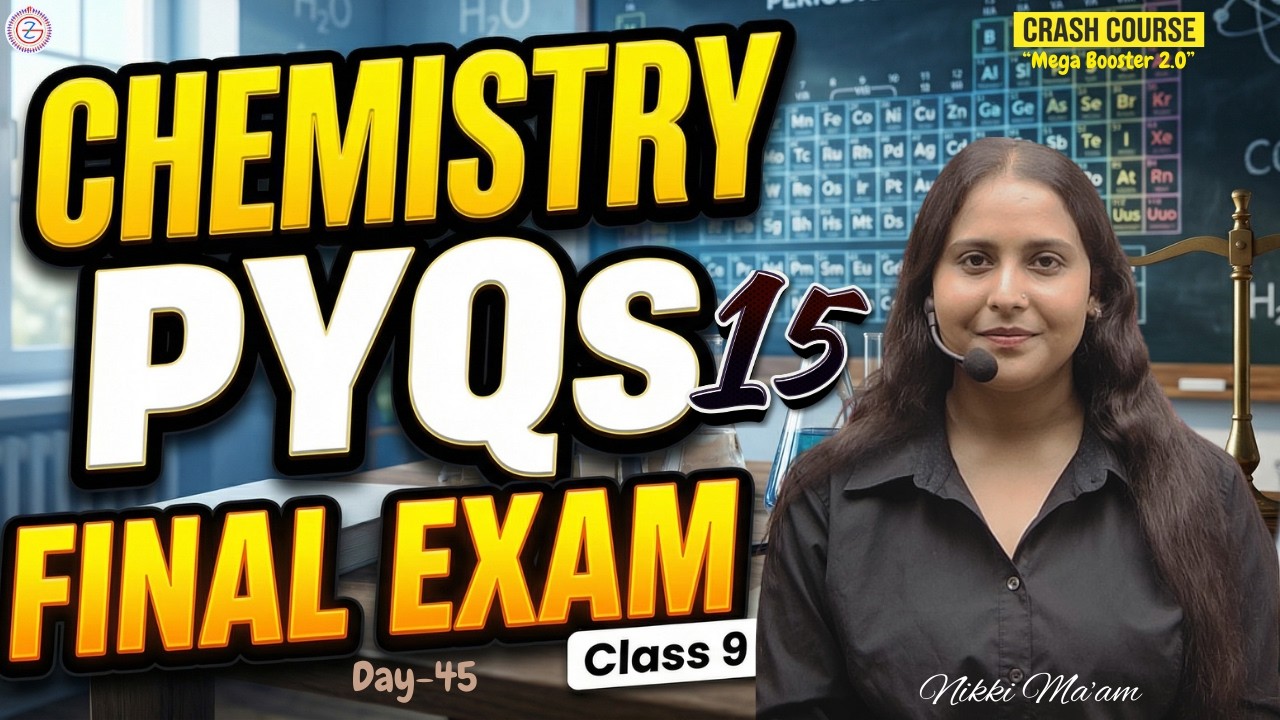 Complete Chemistry PYQs 15 For Final Exams Class 9 | Crash Course Day 45 | By Nikki Ma'am