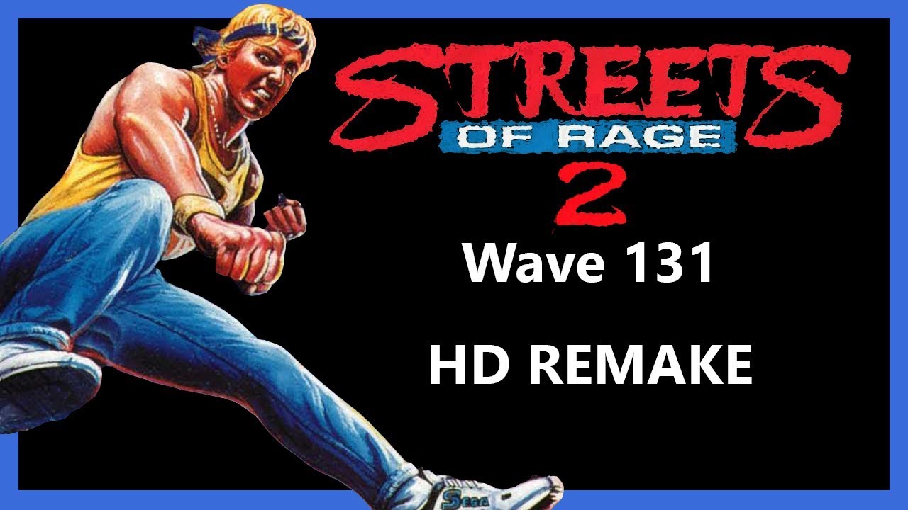 Streets of Rage 2 - Wave 131 [HD REMAKE]