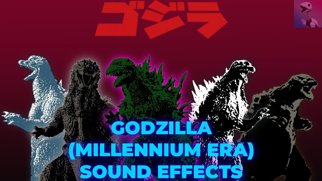 Sound Effects - Godzilla (Millennium Era)