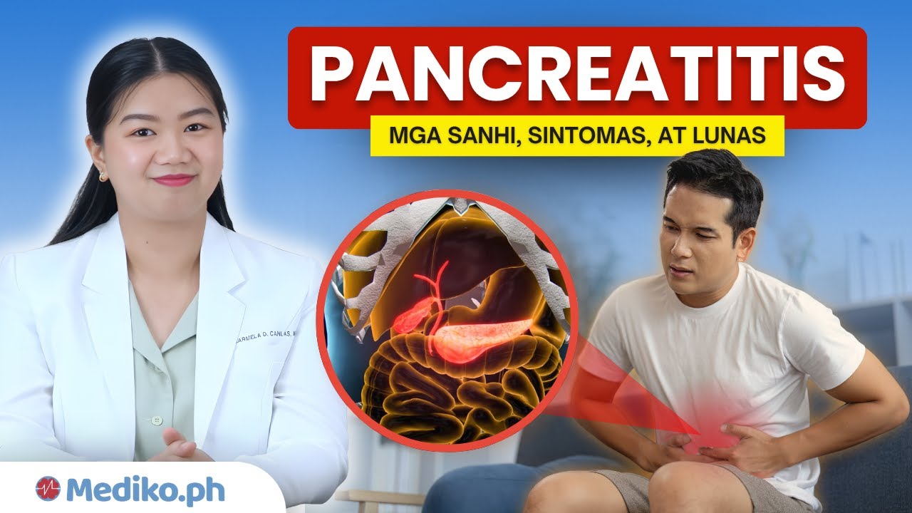 PANCREATITIS: Sanhi, Sintomas, at LUNAS