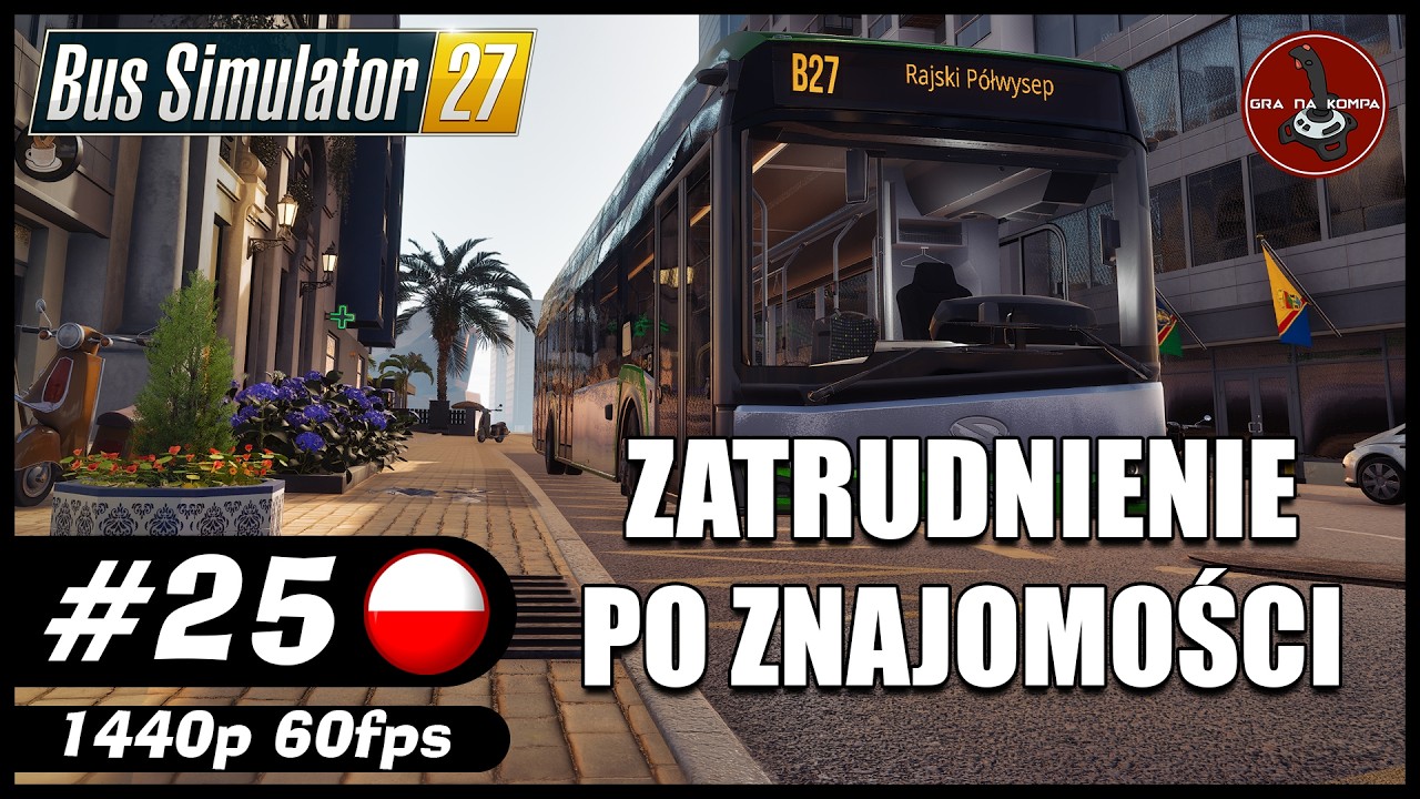 Zatrudnienie po znajomości || #25 || Bus Simulator 27 gameplay PL
