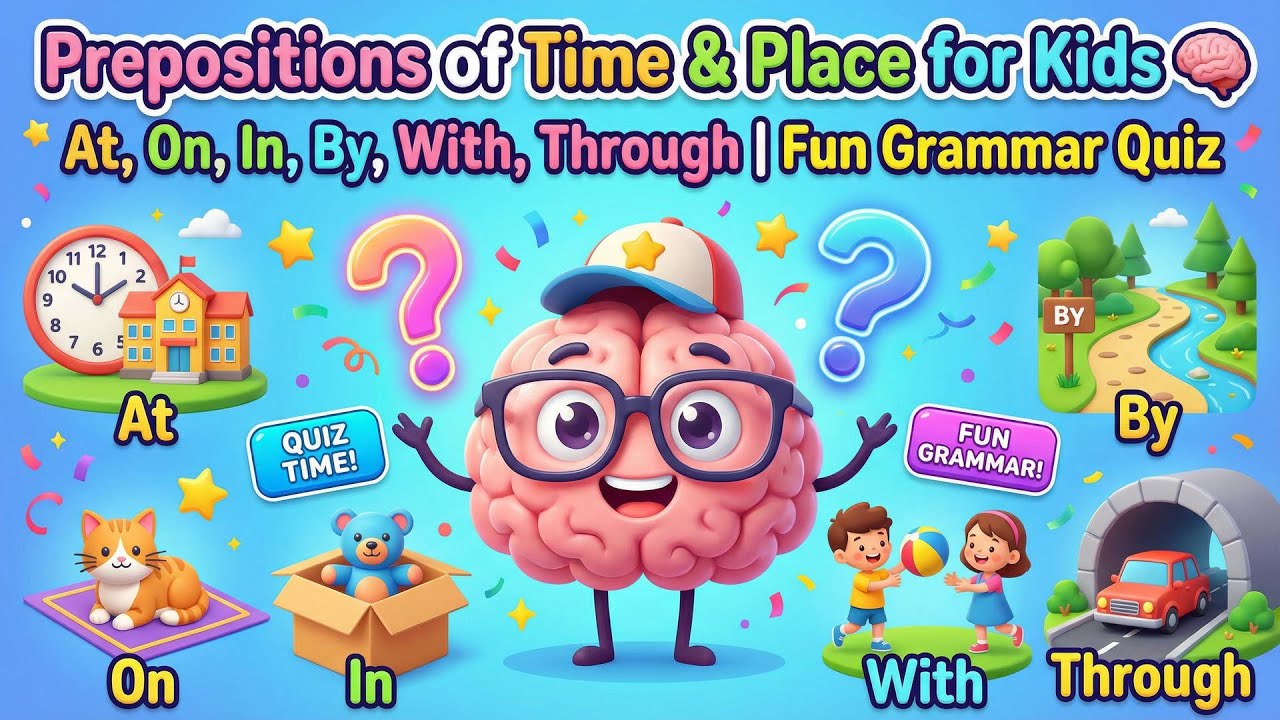 Prepositions of Time & Place for Kids 🧠 | At, On, In, By, With, Through | Fun Grammar Quiz