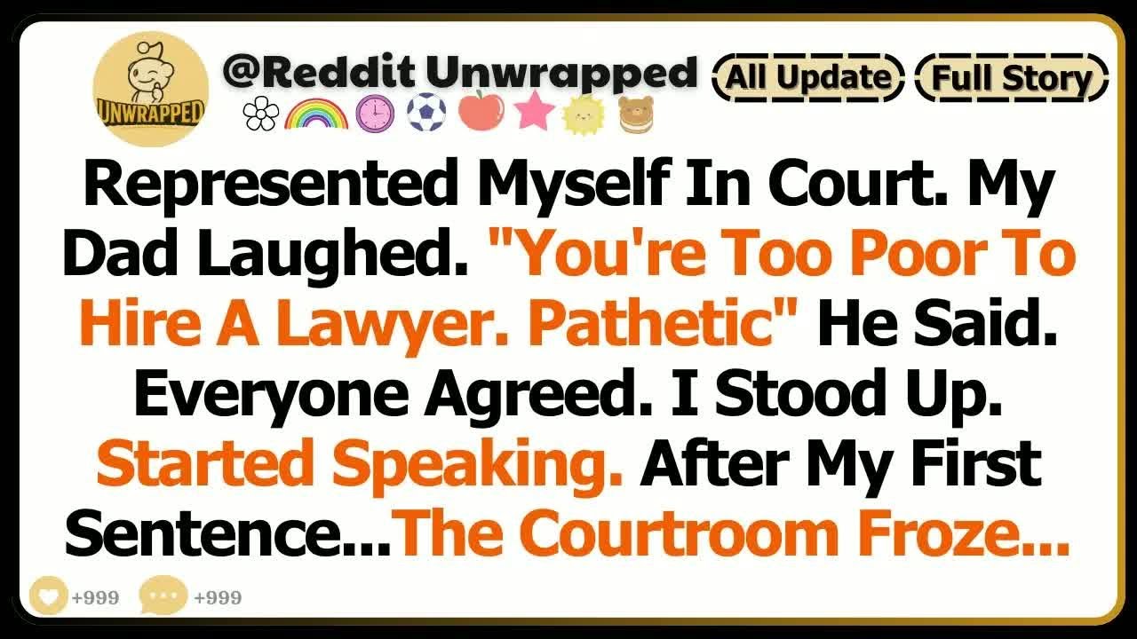 In the Court, My Dad Laughed ＂You're Too Poor to Hire a Lawyer. Pathetic＂ I Stood Up and...