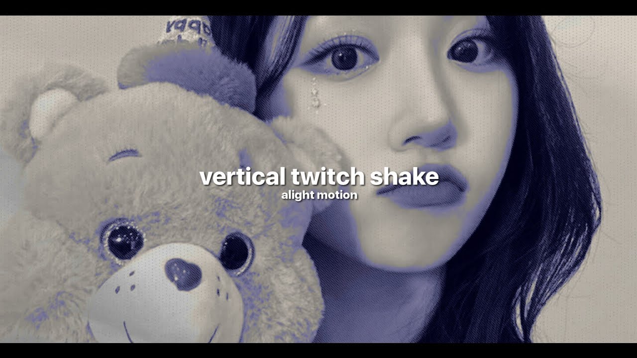quick vertical twitch shake - alight motion