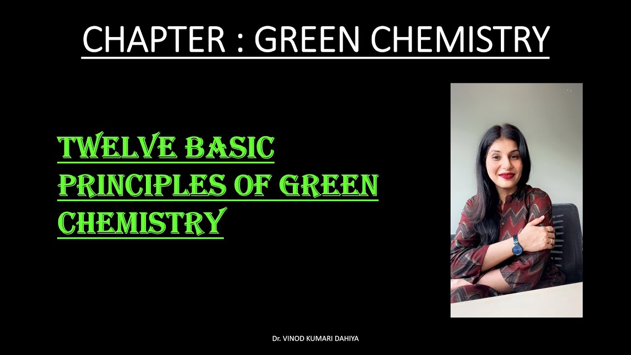 TWELVE BASIC PRINCIPLES OF GREEN CHEMISTRY