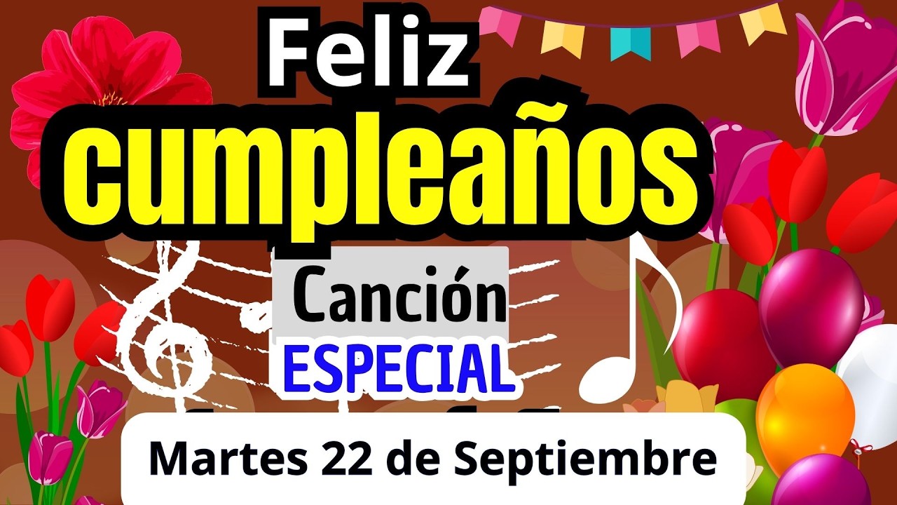 Feliz Cumpleaños - La Más Hermosa Canción de CUMPLEAÑOS 🎁 [ CUMPLEAÑOS FELIZ ] Domingo 1 de Febrero