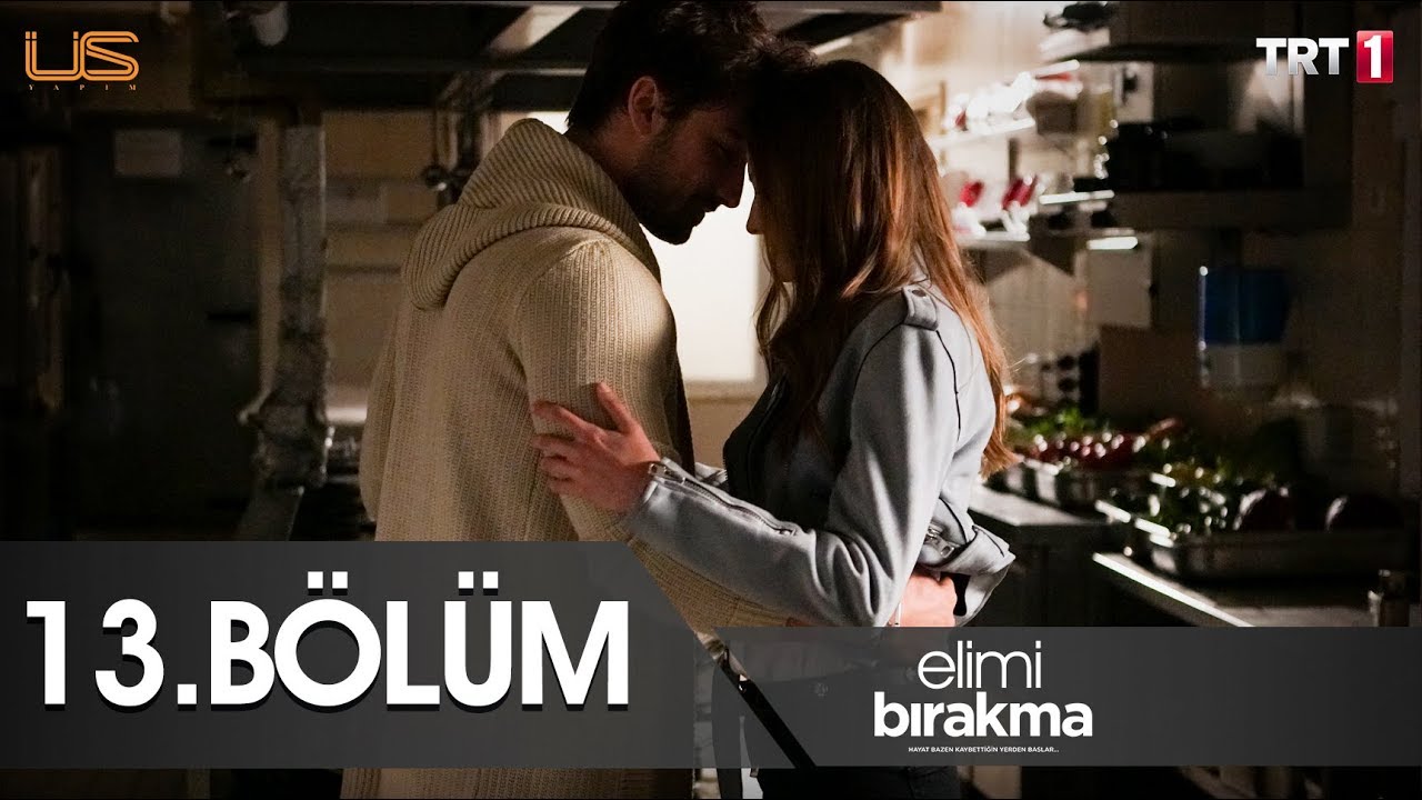 Elimi Bırakma 13. Bölüm