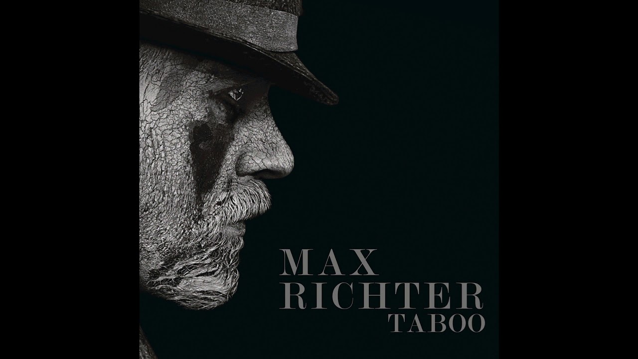 Max Richter | Taboo Soundtrack - Zilpha