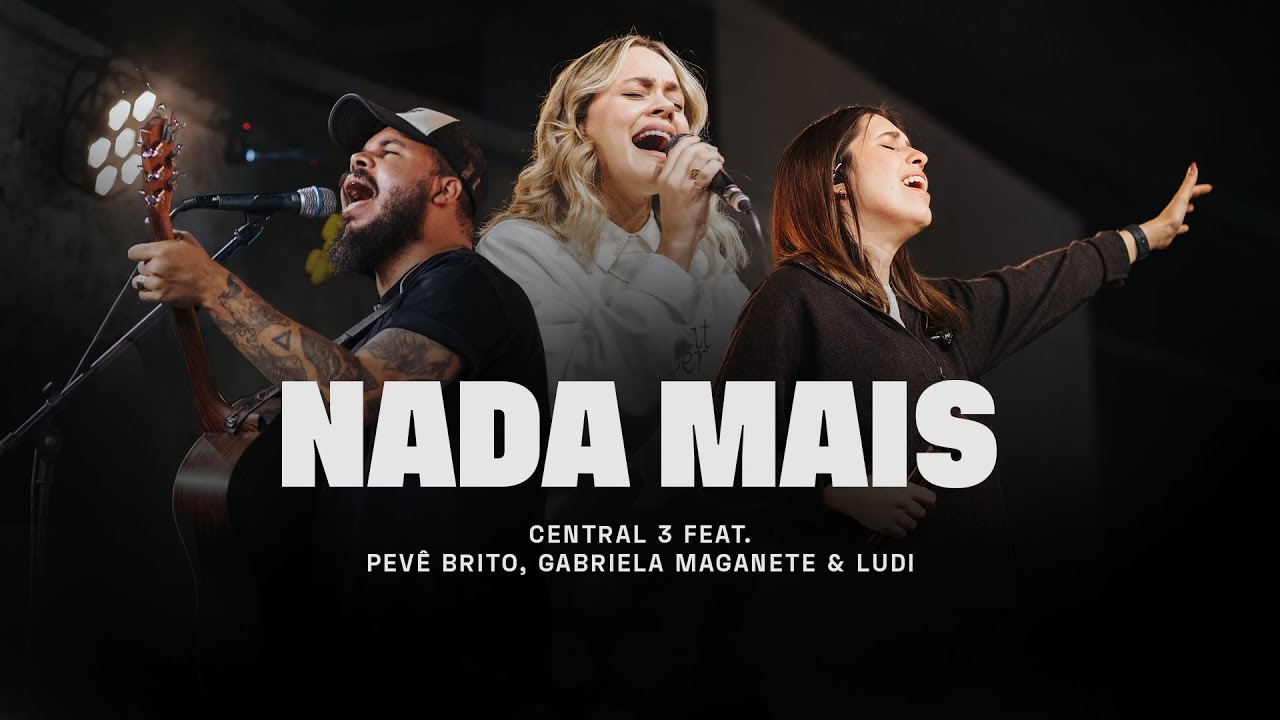 Nada Mais (Ao Vivo) - CENTRAL 3, LUDI