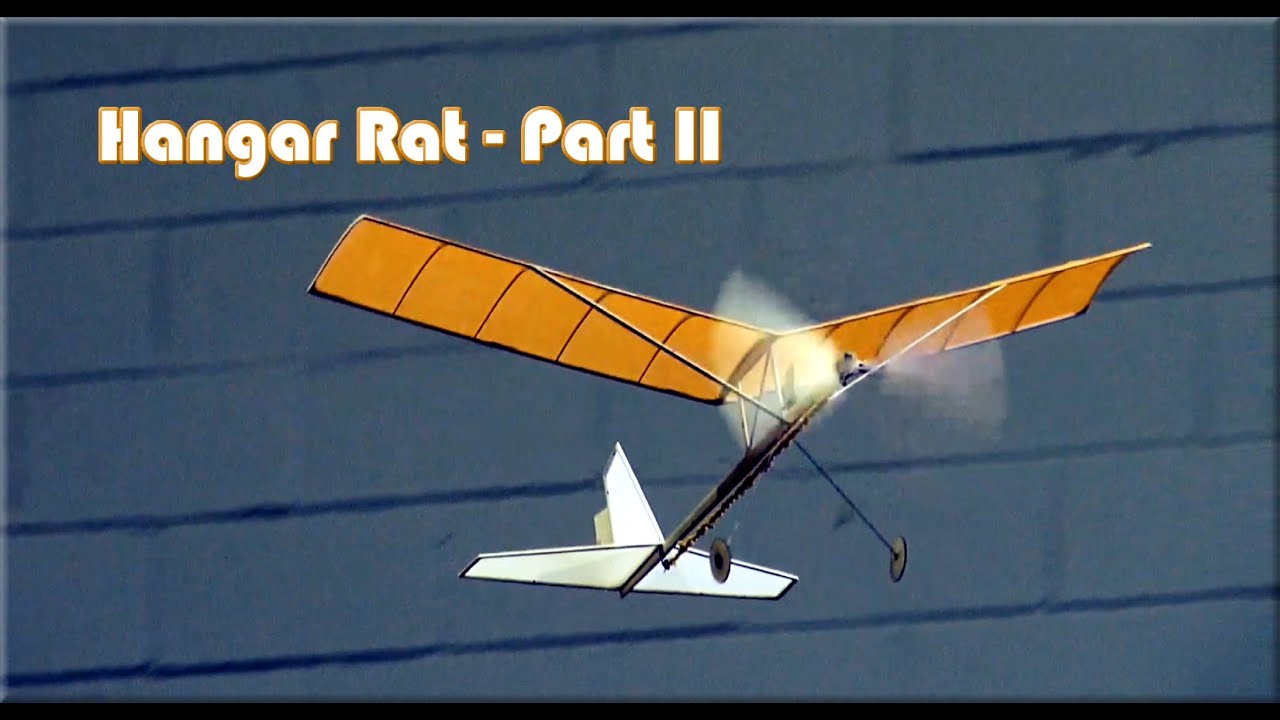 Hangar Rat indoor rubber band powered model aircraft - Part II