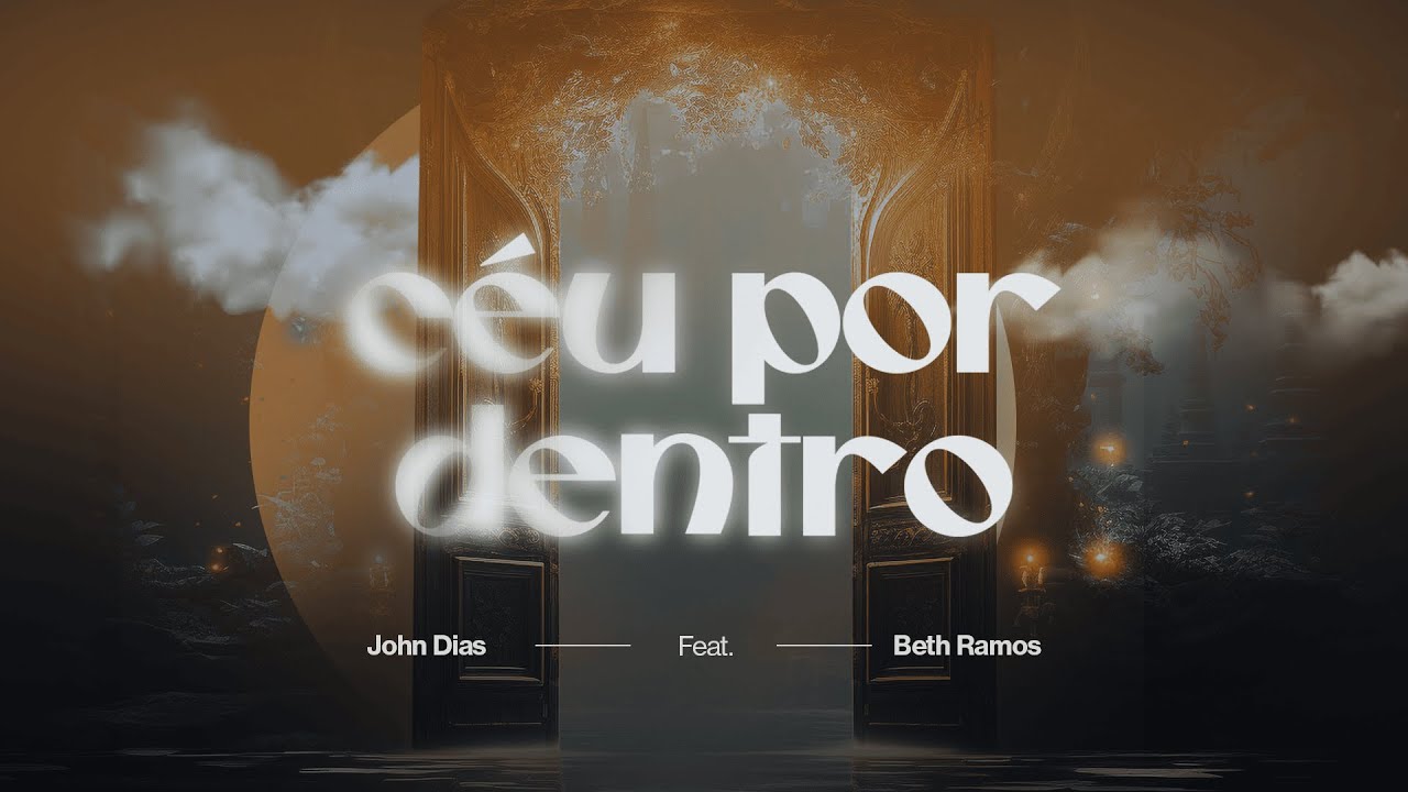 C&eacute;u  Por Dentro | John Dias (Feat. Beth Ramos)