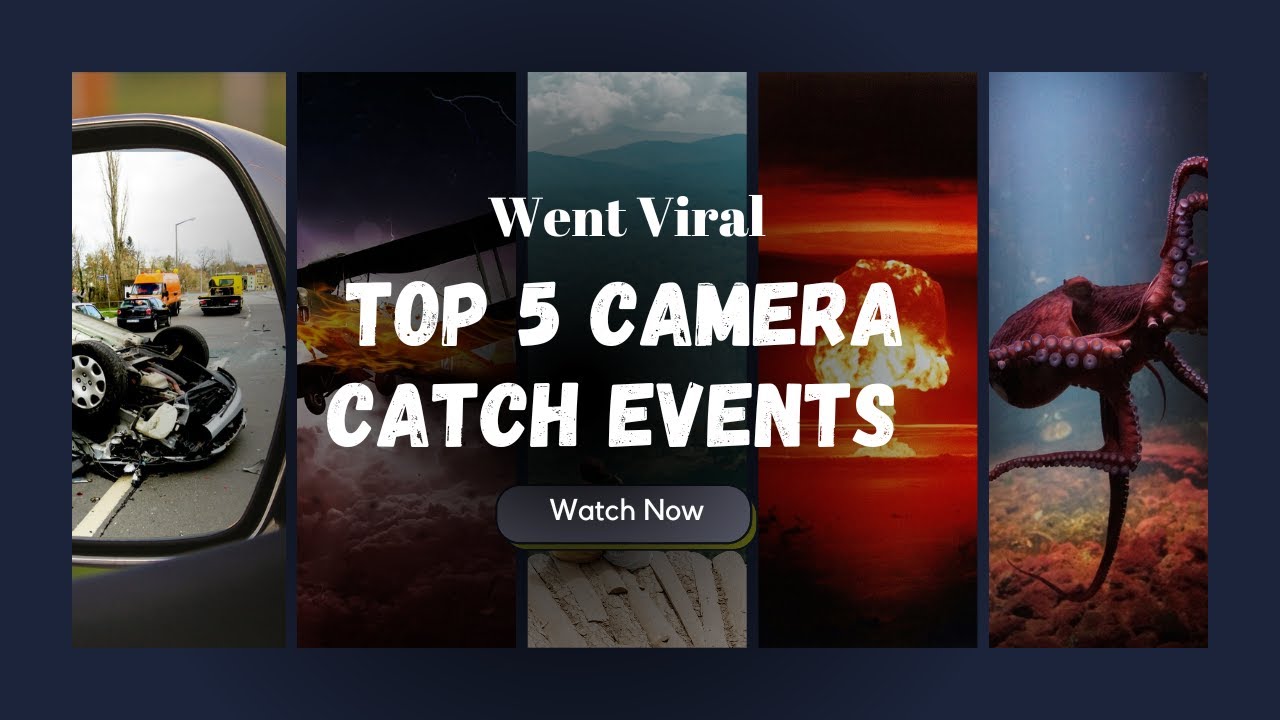 Top 5 Unbelievable Camera Catch Events