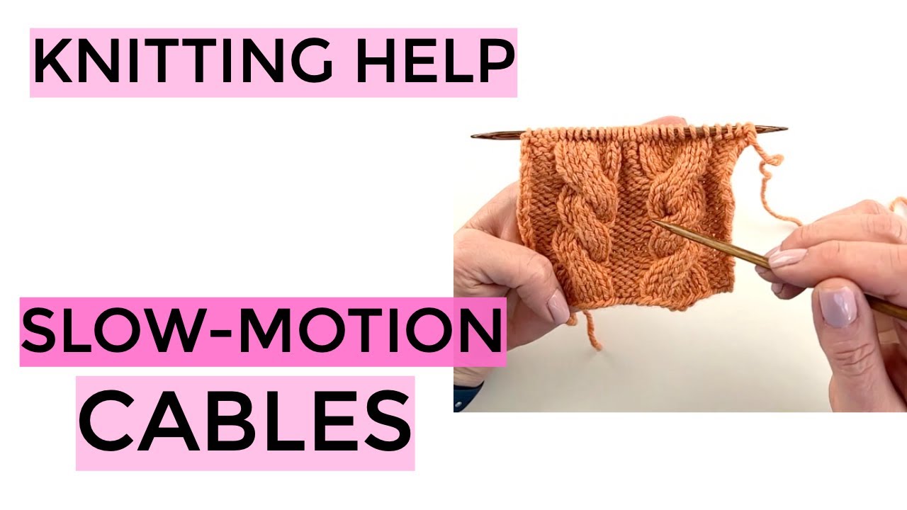 Knitting Help - Slow Motion Cables