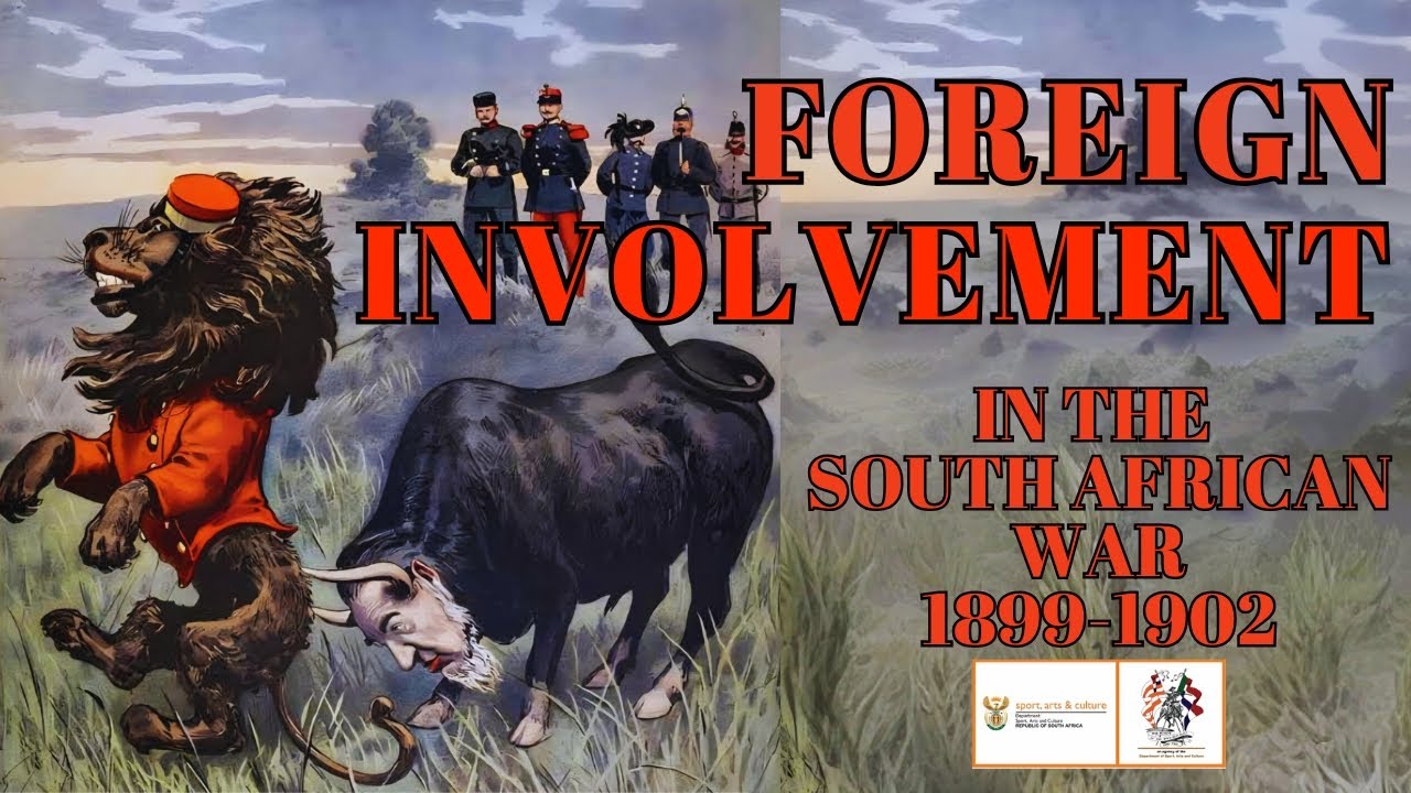 Foreign Involvement in the South African War, 1899-1902.